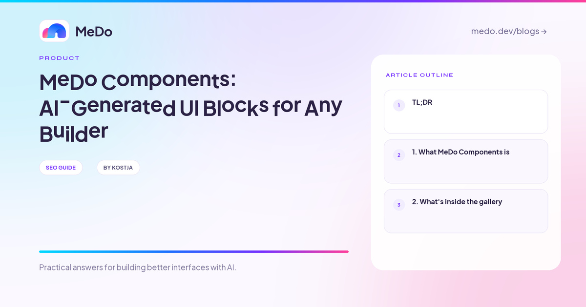 MeDo Components: AI-Generated UI Blocks for Any Builder